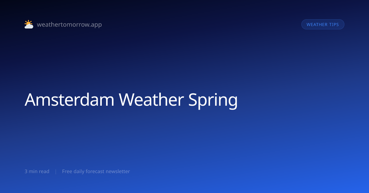 Amsterdam Weather in Spring — What to Expect