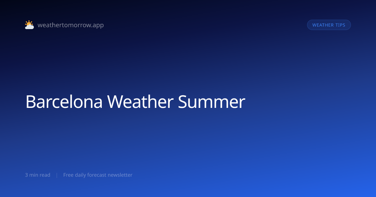 Barcelona Weather in Summer — What to Expect