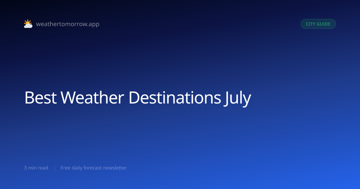 Best Weather Destinations in July