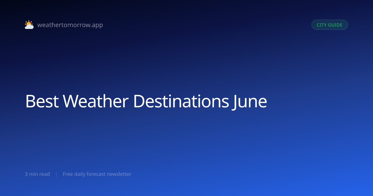Best Weather Destinations in June