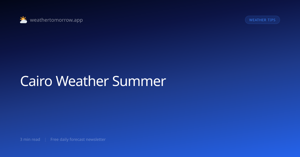 Cairo Weather in Summer — What to Expect