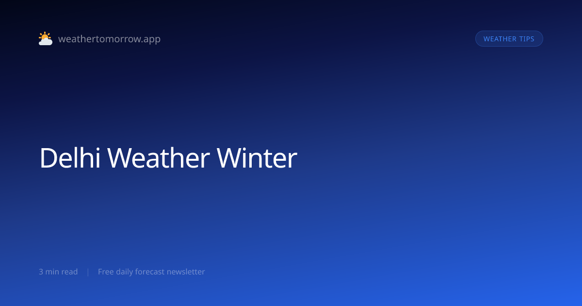 Delhi Weather in Winter — What to Expect