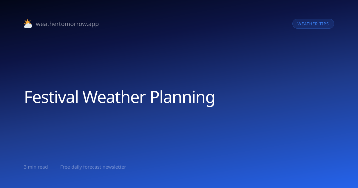 Festival Weather Planning — Survive Rain, Heat, and Mud