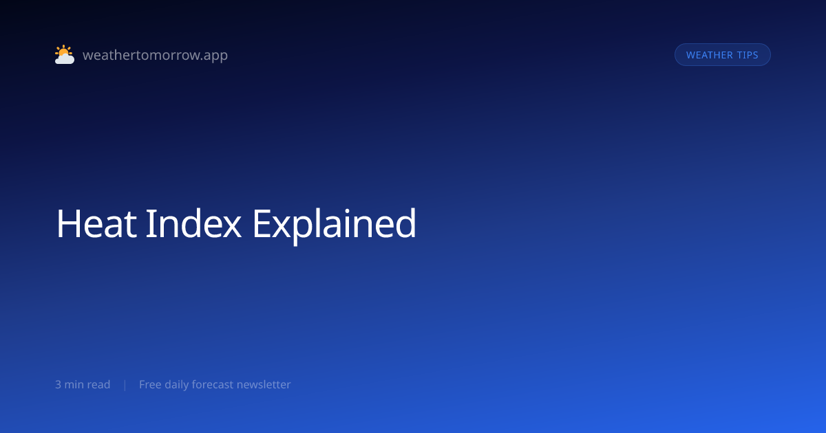 Heat Index Explained — When Heat Gets Dangerous