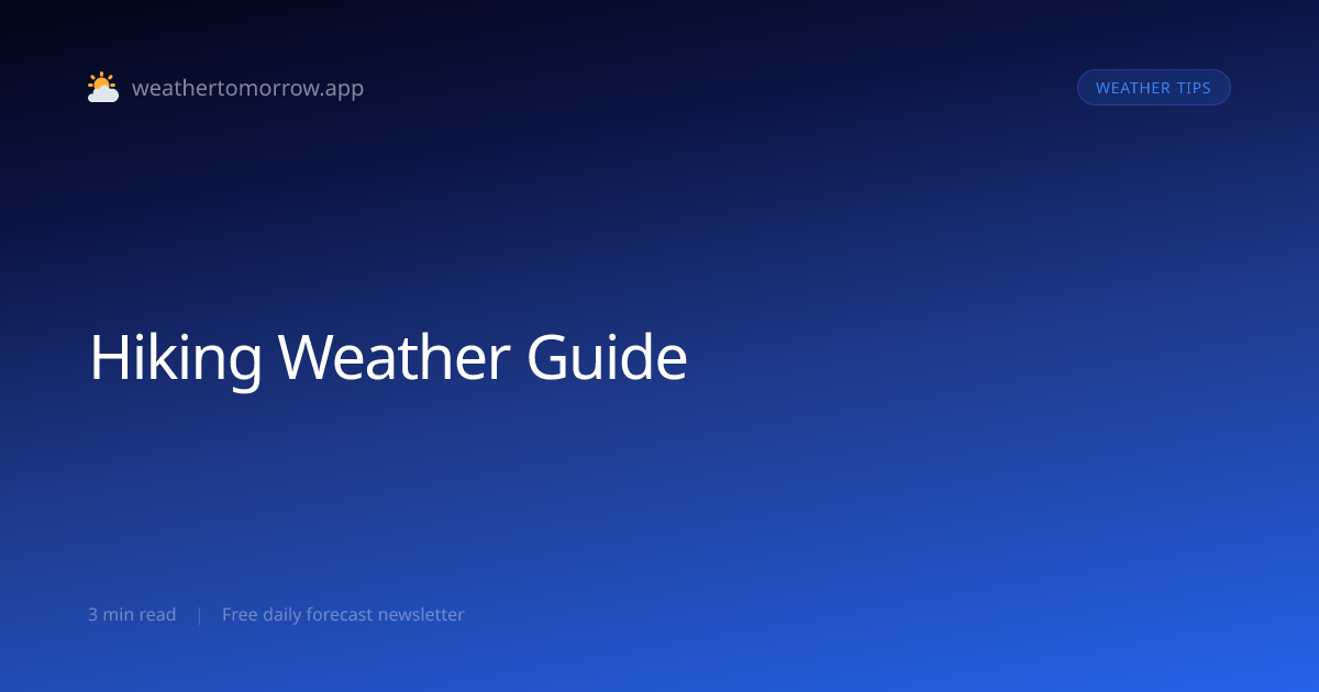 Hiking Weather Guide — When to Hit the Trail