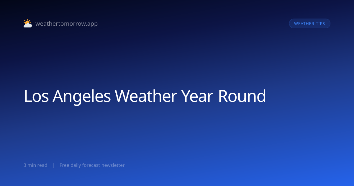 Los Angeles Weather Year Round — What to Expect