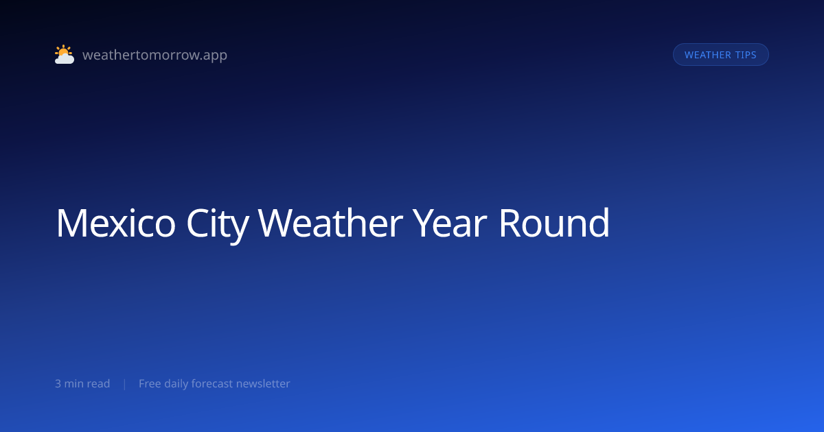 Mexico City Weather Year Round — What to Expect