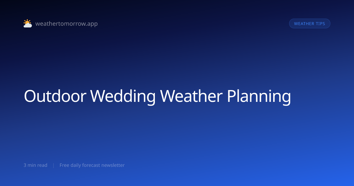 Outdoor Wedding Weather Planning — The Complete Guide