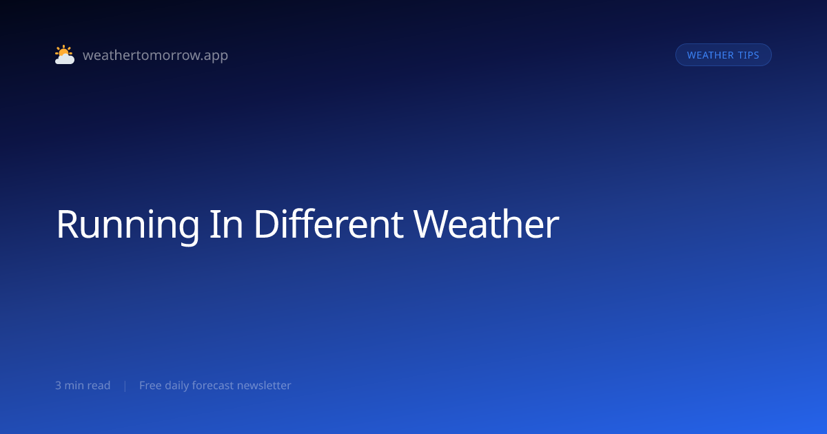 Running in Different Weather — A Complete Guide