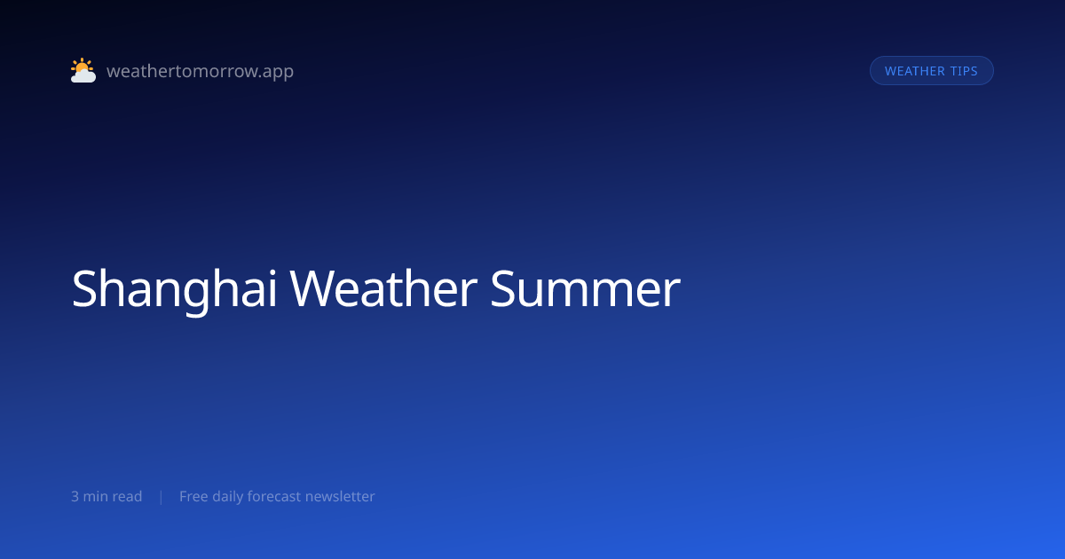 Shanghai Weather in Summer — What to Expect