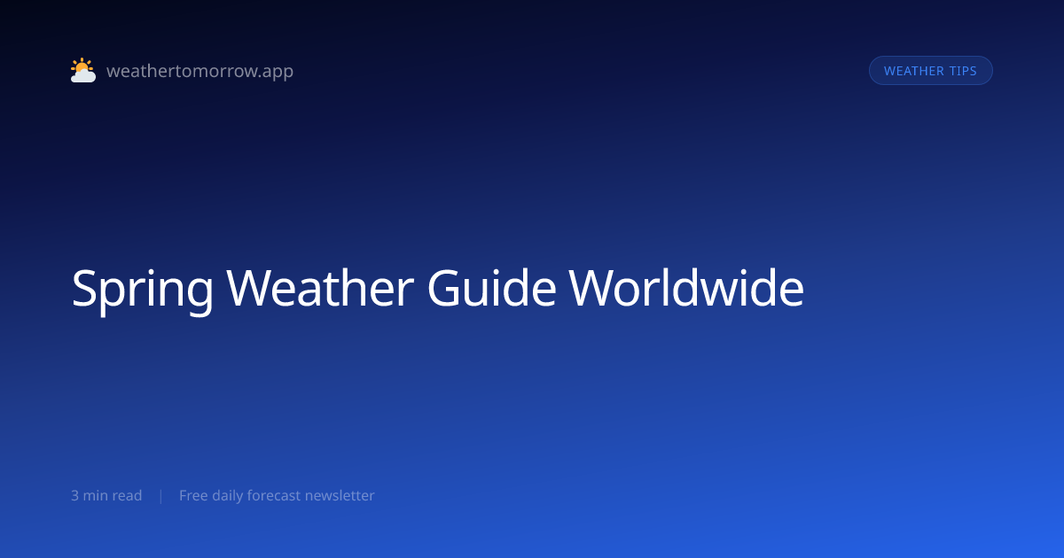 Spring Weather Guide — What to Expect Worldwide