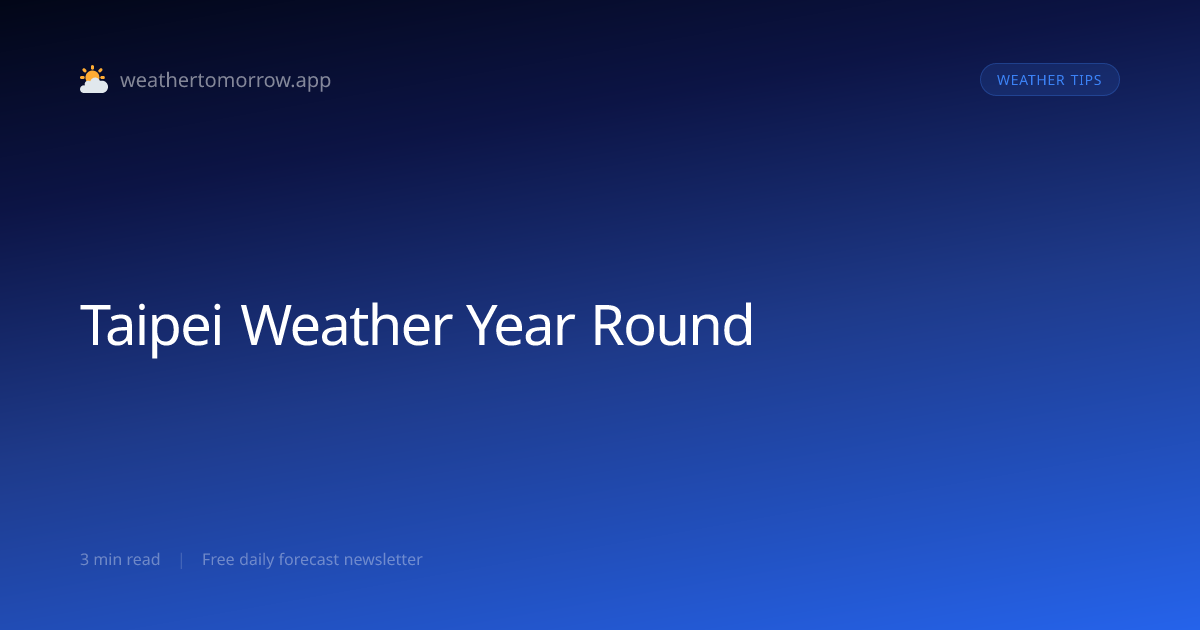 Taipei Weather Year Round — What to Expect