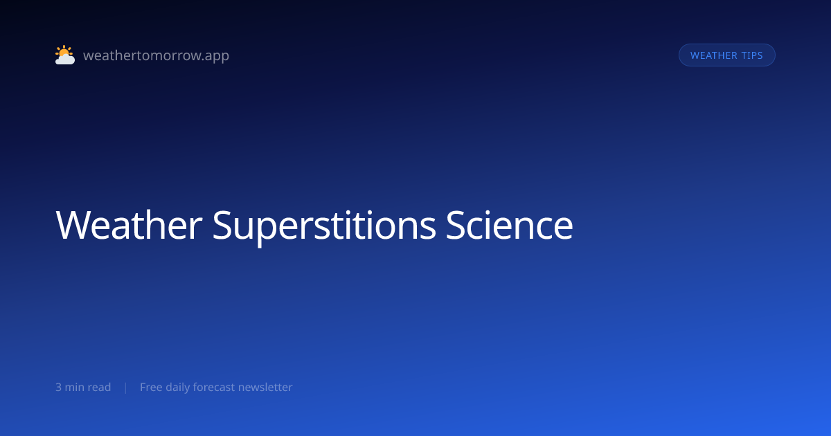 Weather Superstitions — Which Ones Have Real Science Behind Them?