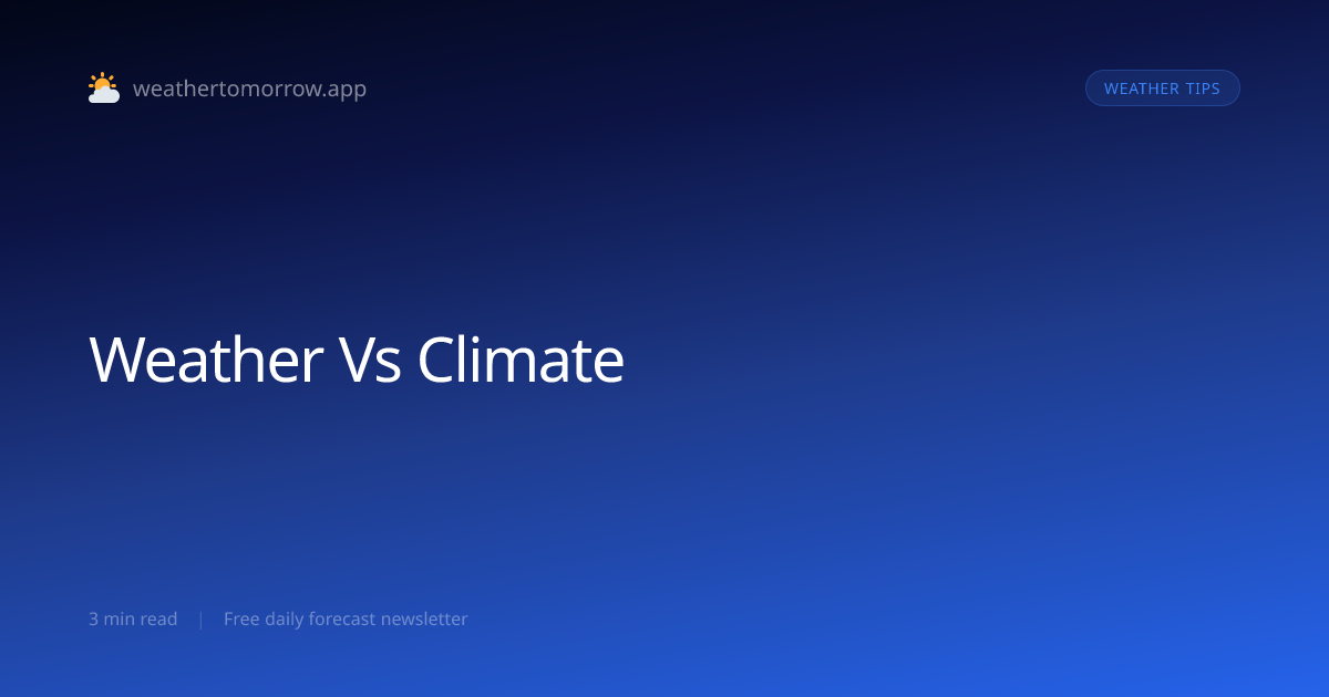 Weather vs Climate — What Is the Difference?