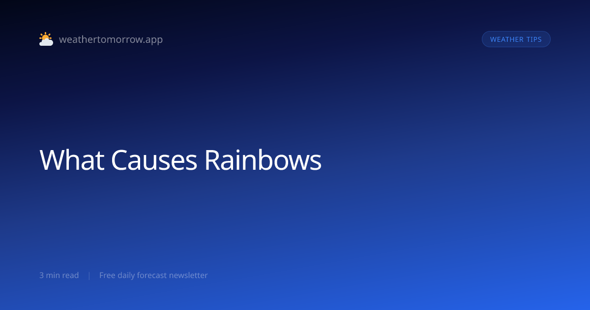 What Causes Rainbows? The Complete Explanation