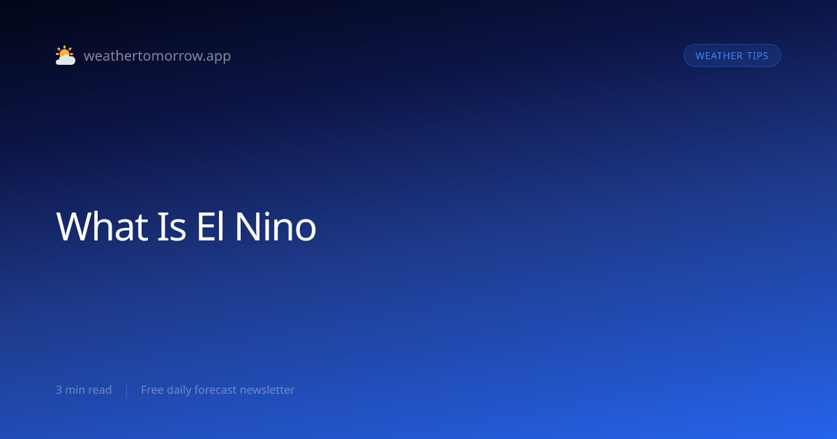 What Is El Niño? How It Changes Global Weather