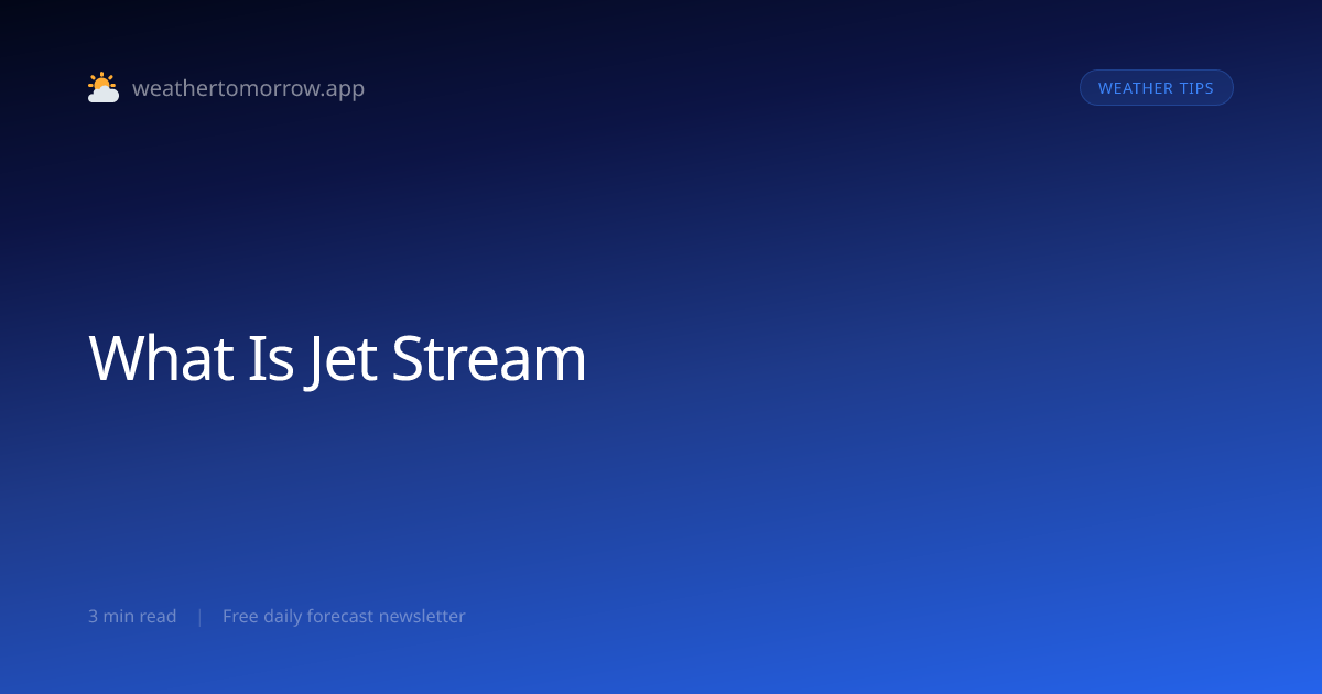 What Is the Jet Stream? How It Shapes Your Weather