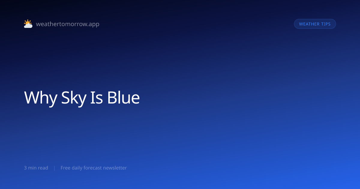 Why Is the Sky Blue? The Science Explained Simply